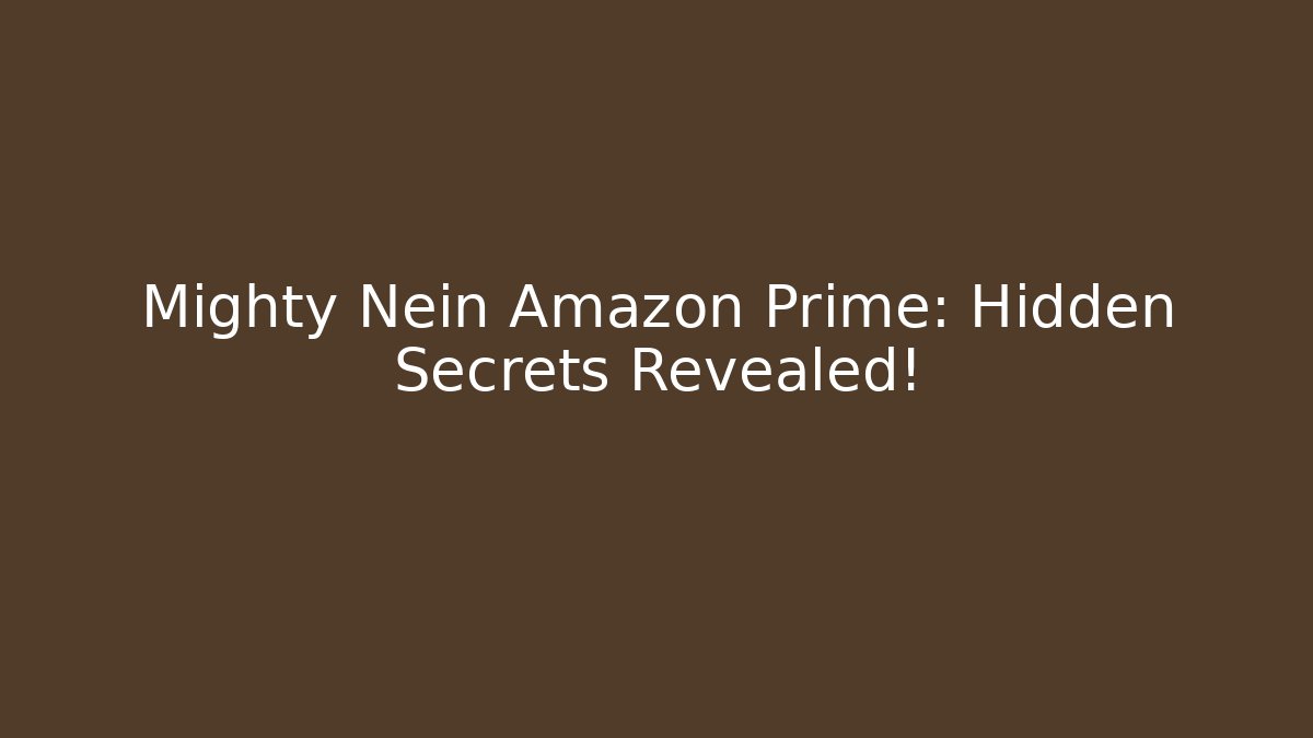 Mighty Nein Amazon Prime: Hidden Secrets Revealed! - Critter Realm