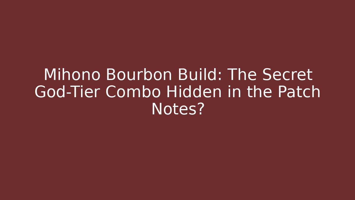 Mihono Bourbon Build: The Secret God-Tier Combo Hidden in the Patch Notes?