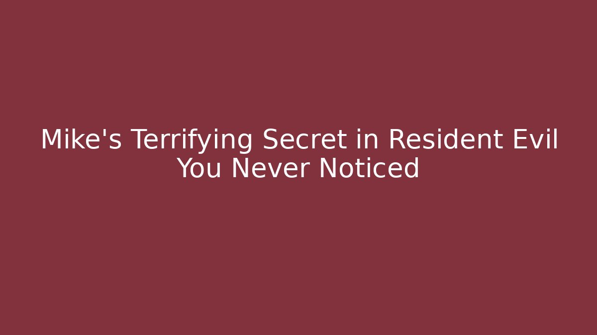 Mike's Terrifying Secret in Resident Evil You Never Noticed - Critter Realm