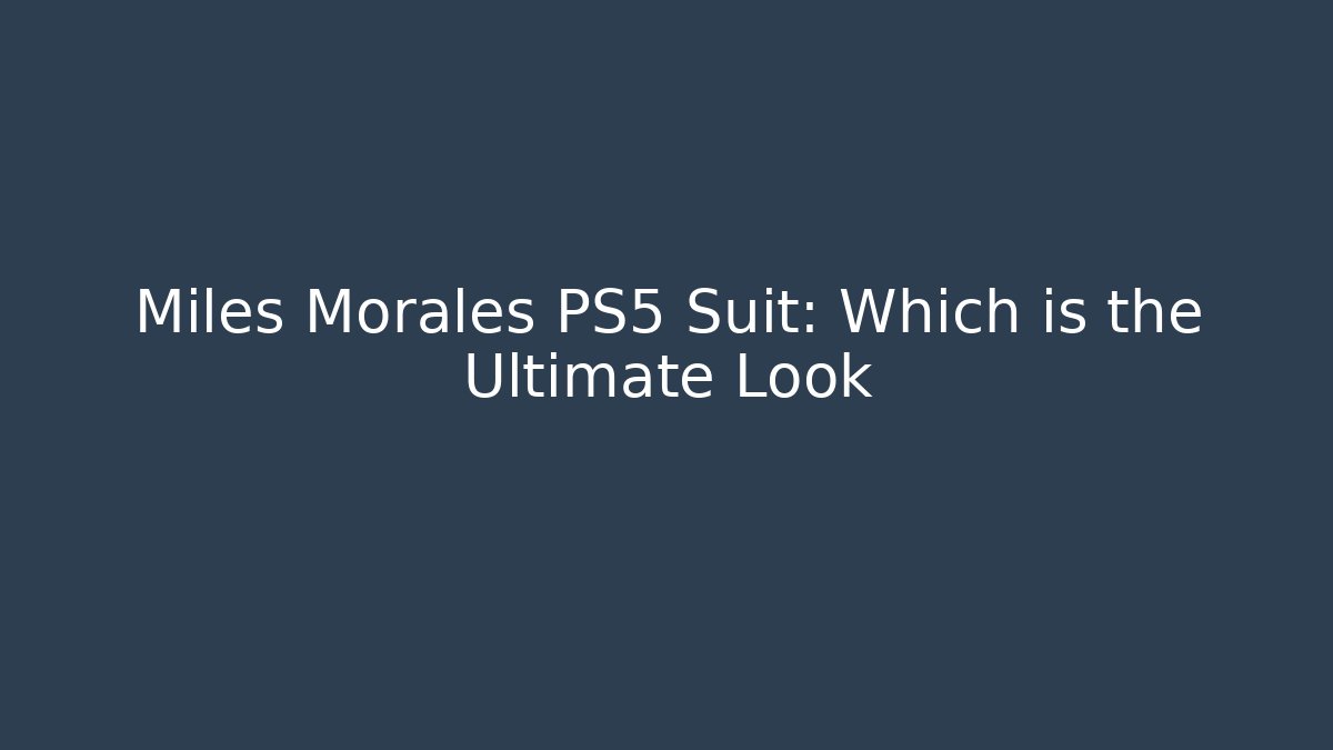 Miles Morales PS5 Suit: Which is the Ultimate Look