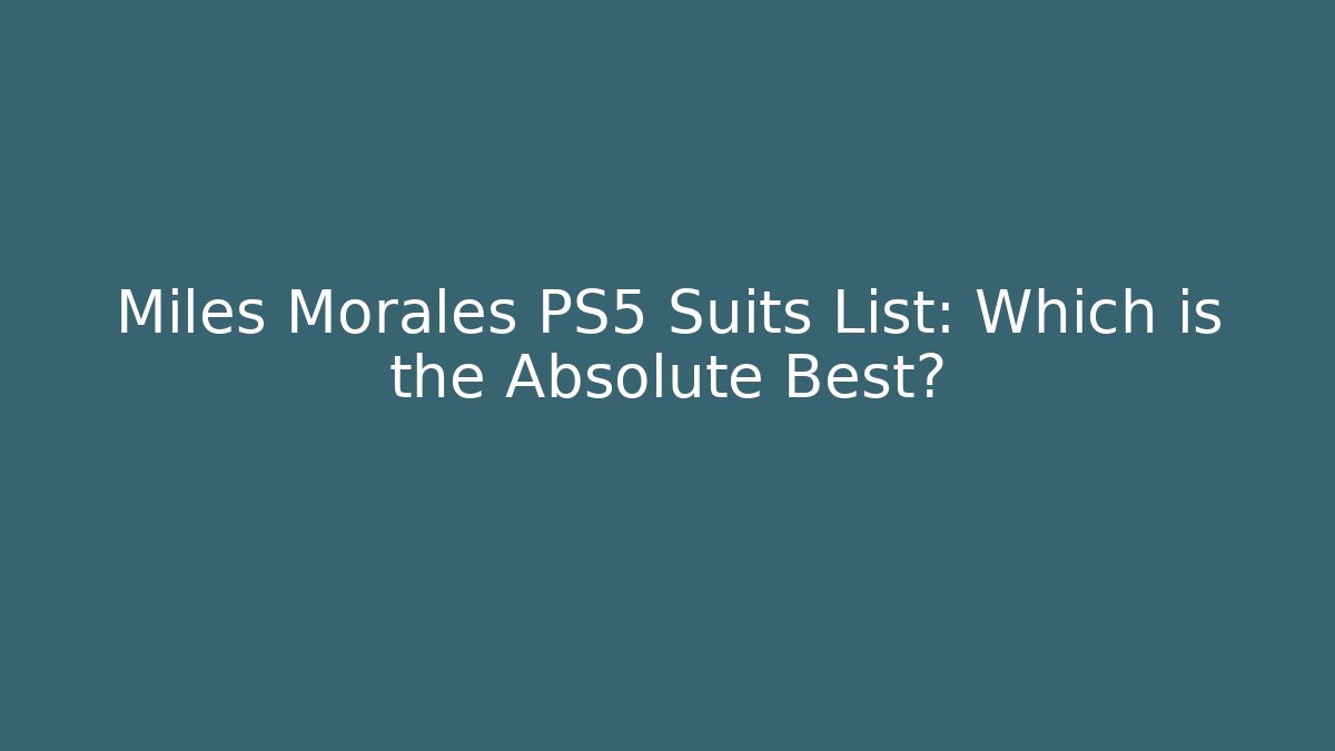 Miles Morales PS5 Suits List: Which is the Absolute Best? - Critter Realm