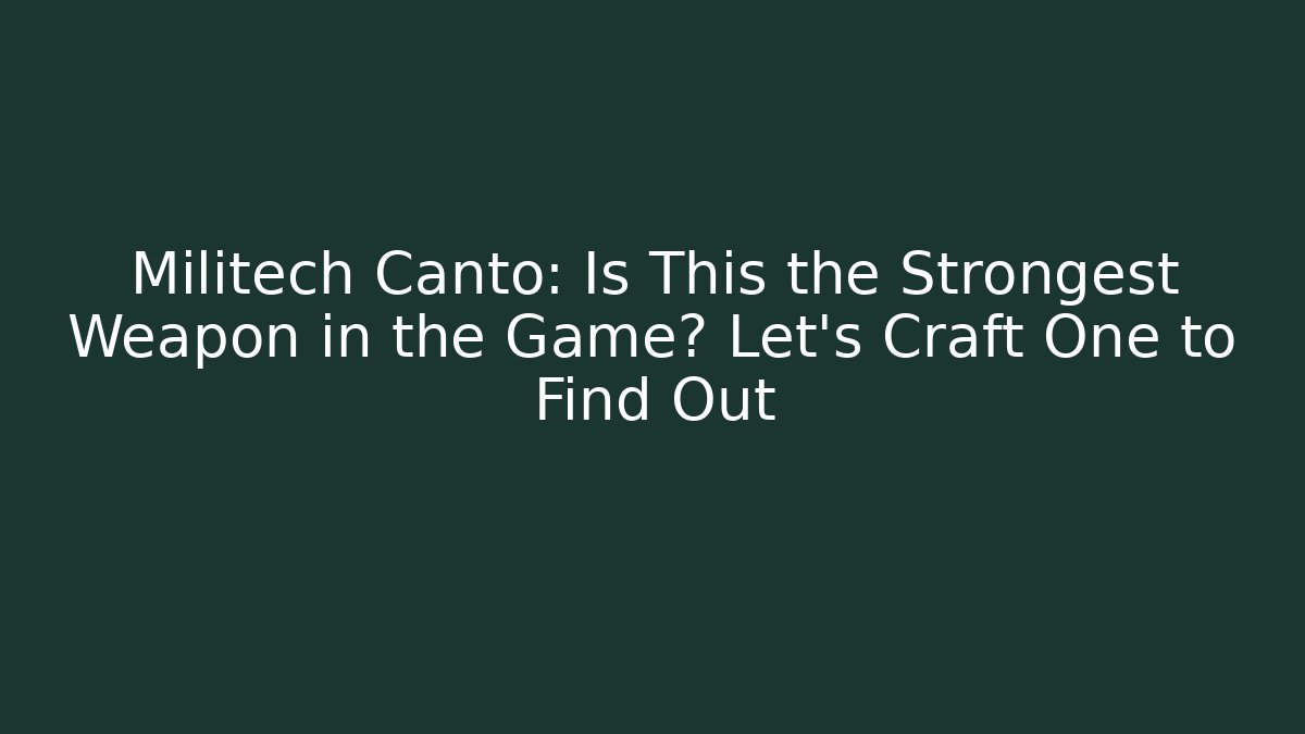 Militech Canto: Is This the Strongest Weapon in the Game? Let's Craft One to Find Out