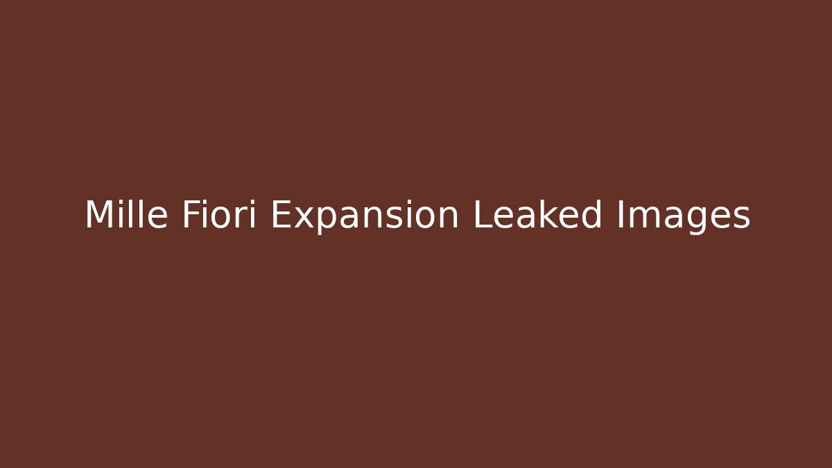Mille Fiori Expansion Leaked Images