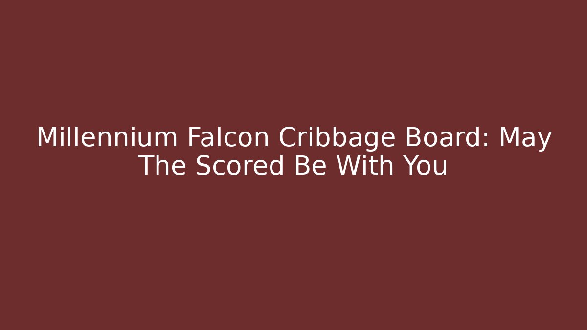 Millennium Falcon Cribbage Board: May The Scored Be With You