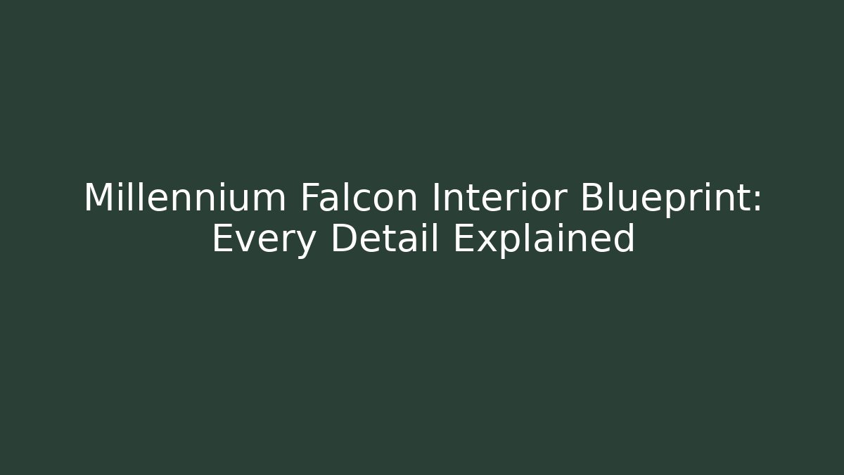 Millennium Falcon Interior Blueprint: Every Detail Explained