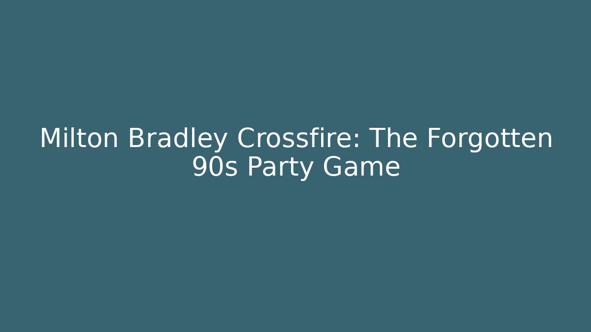 Milton Bradley Crossfire: The Forgotten 90s Party Game