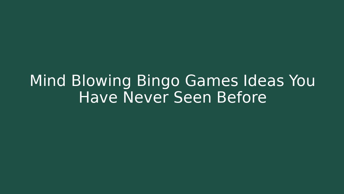 Mind Blowing Bingo Games Ideas You Have Never Seen Before - Critter Realm