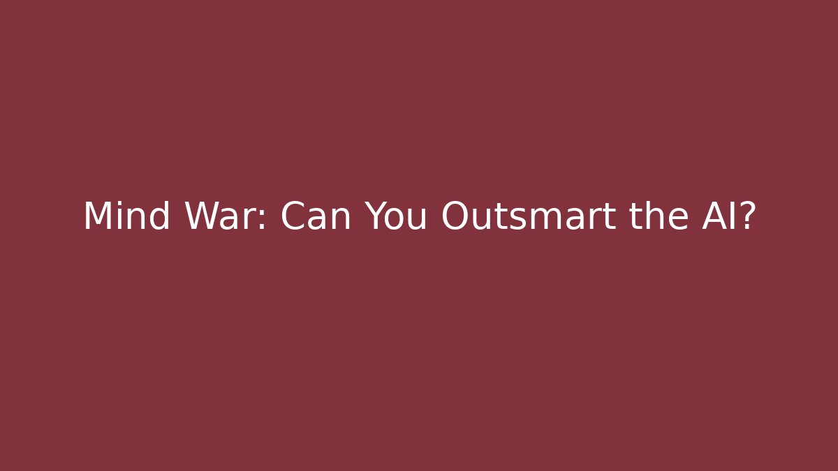 Mind War: Can You Outsmart the AI? - Critter Realm