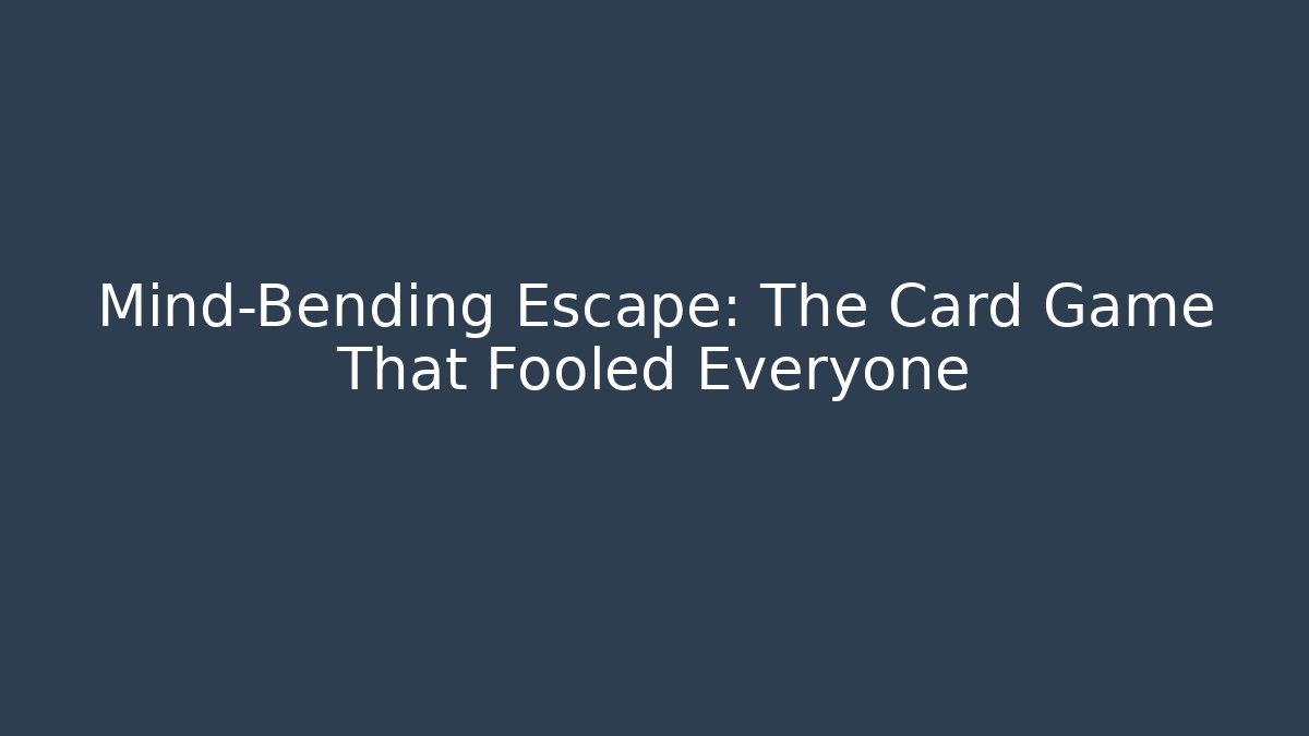 Mind-Bending Escape: The Card Game That Fooled Everyone - Critter Realm