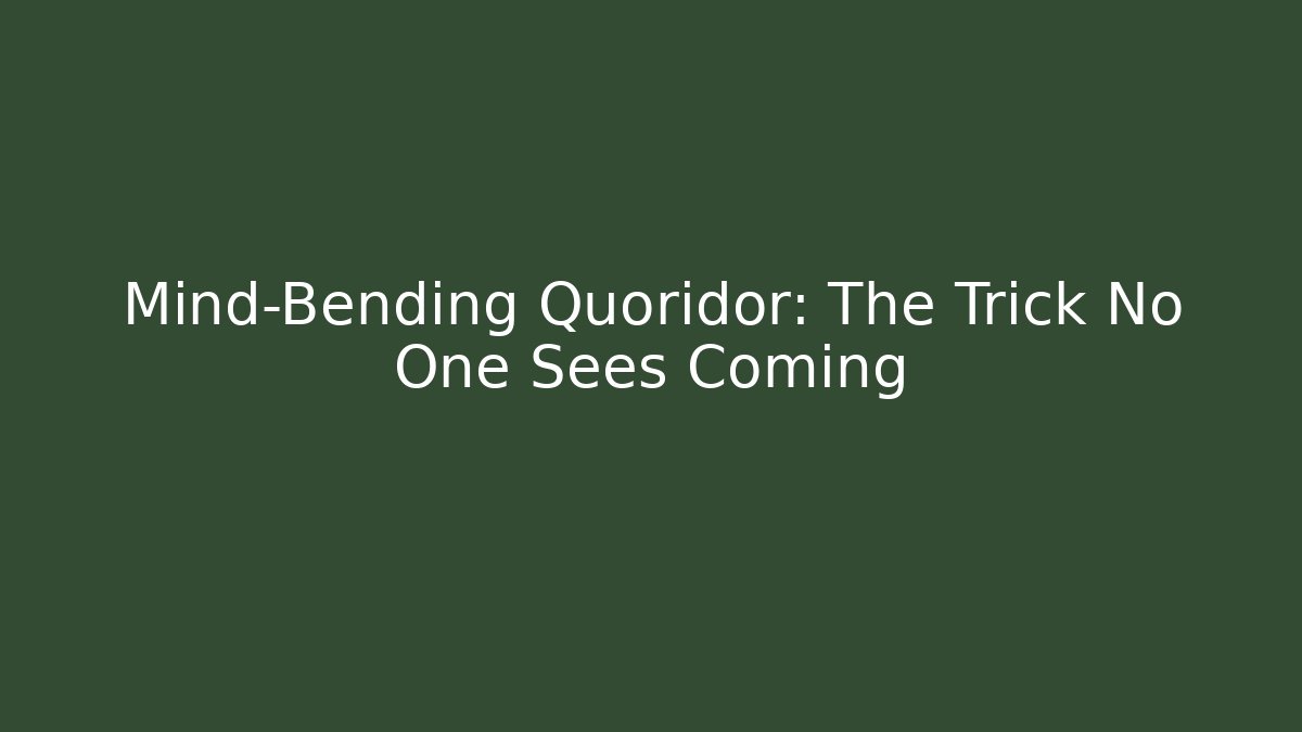 Mind-Bending Quoridor: The Trick No One Sees Coming