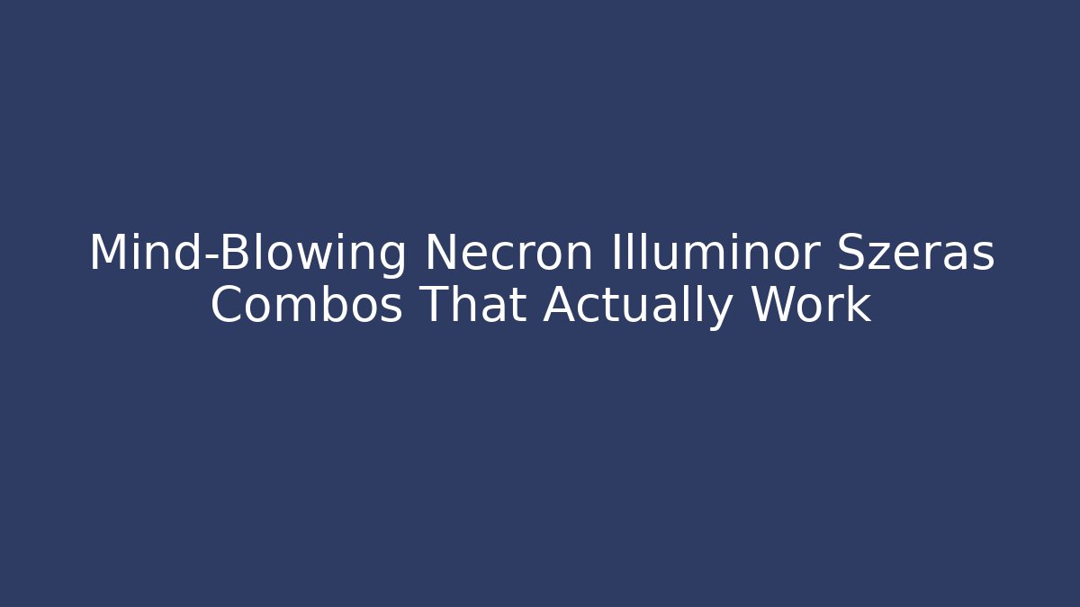 Mind-Blowing Necron Illuminor Szeras Combos That Actually Work - Critter Realm