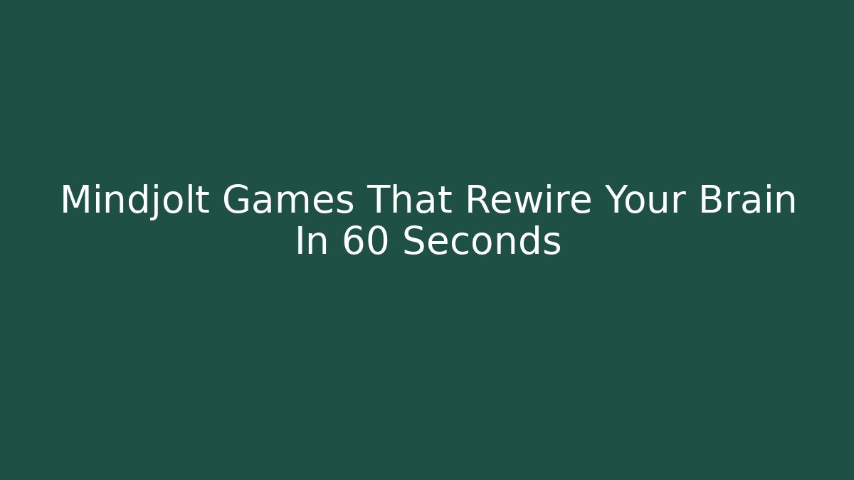 Mindjolt Games That Rewire Your Brain In 60 Seconds