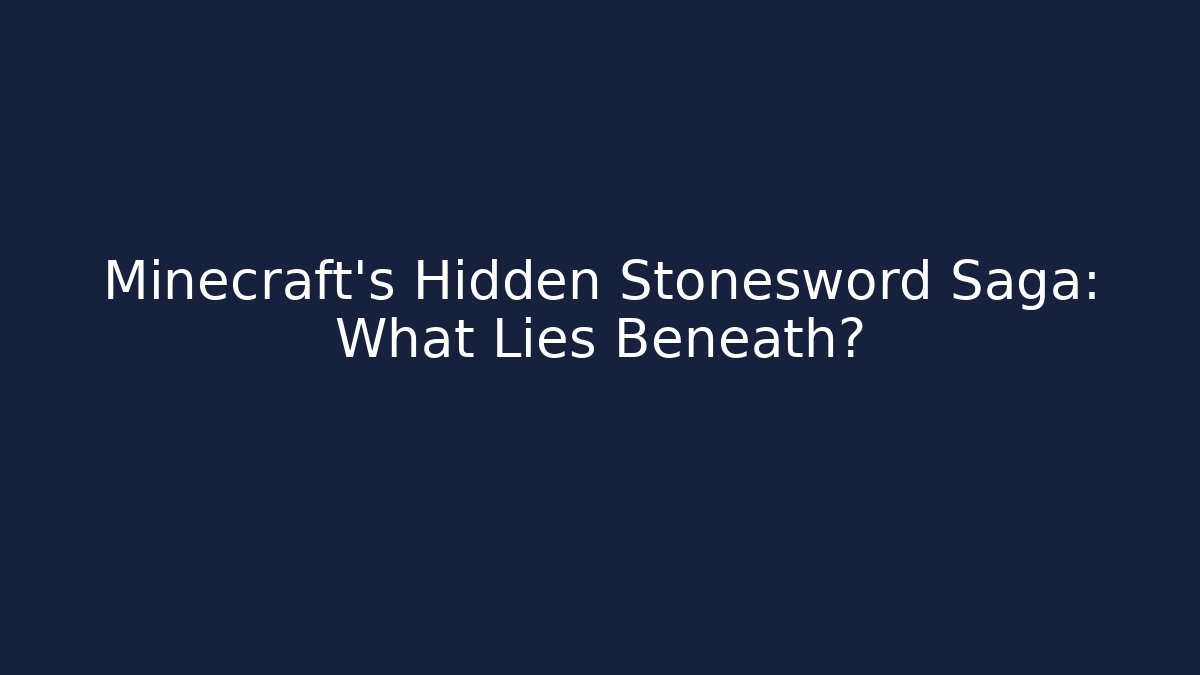 Minecraft's Hidden Stonesword Saga: What Lies Beneath?