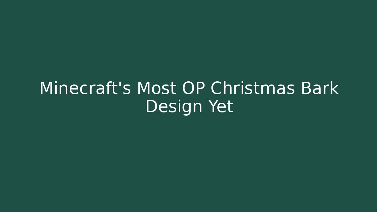Minecraft's Most OP Christmas Bark Design Yet