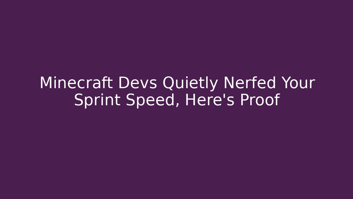 Minecraft Devs Quietly Nerfed Your Sprint Speed, Here's Proof