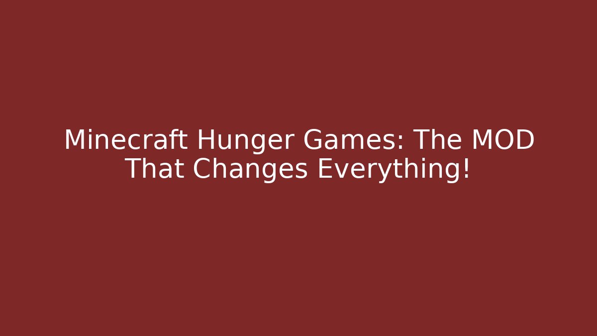 Minecraft Hunger Games: The MOD That Changes Everything!