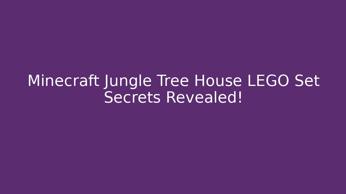 Minecraft Jungle Tree House LEGO Set Secrets Revealed!