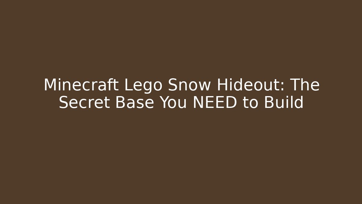 Minecraft Lego Snow Hideout: The Secret Base You NEED to Build