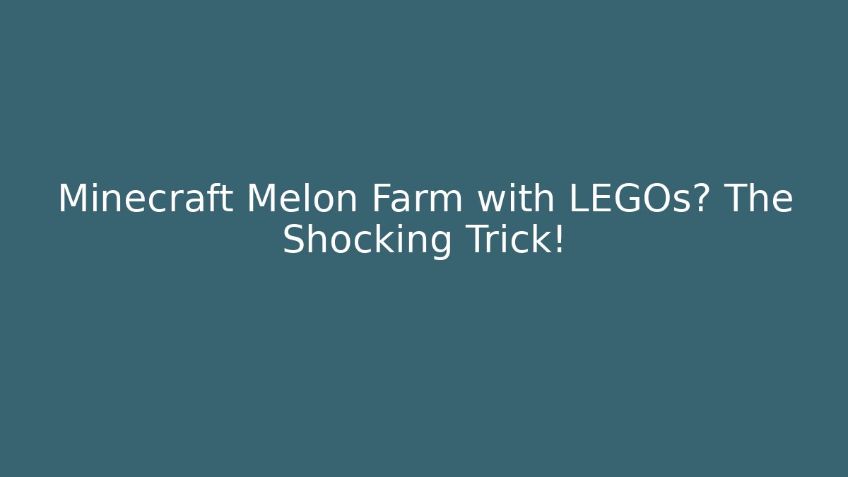 Minecraft Melon Farm with LEGOs? The Shocking Trick!