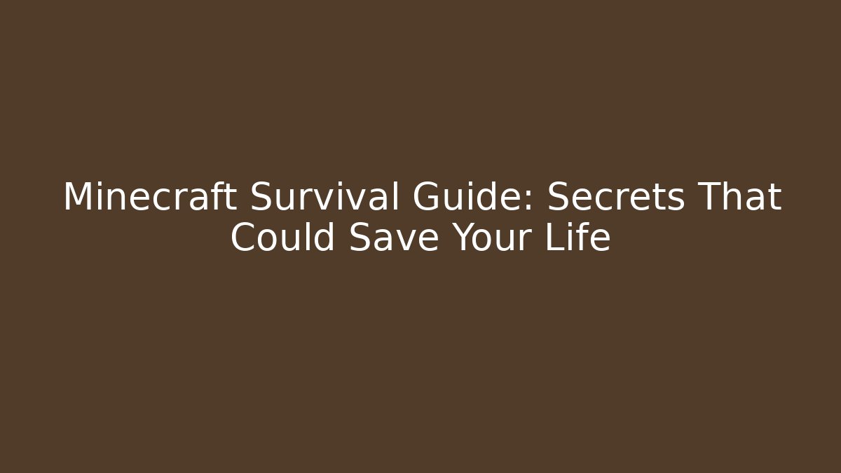 Minecraft Survival Guide: Secrets That Could Save Your Life - Critter Realm