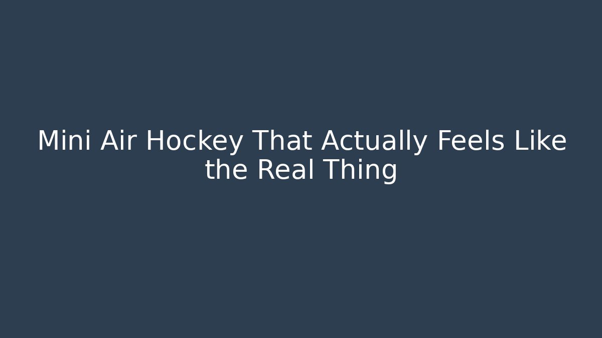 Mini Air Hockey That Actually Feels Like the Real Thing