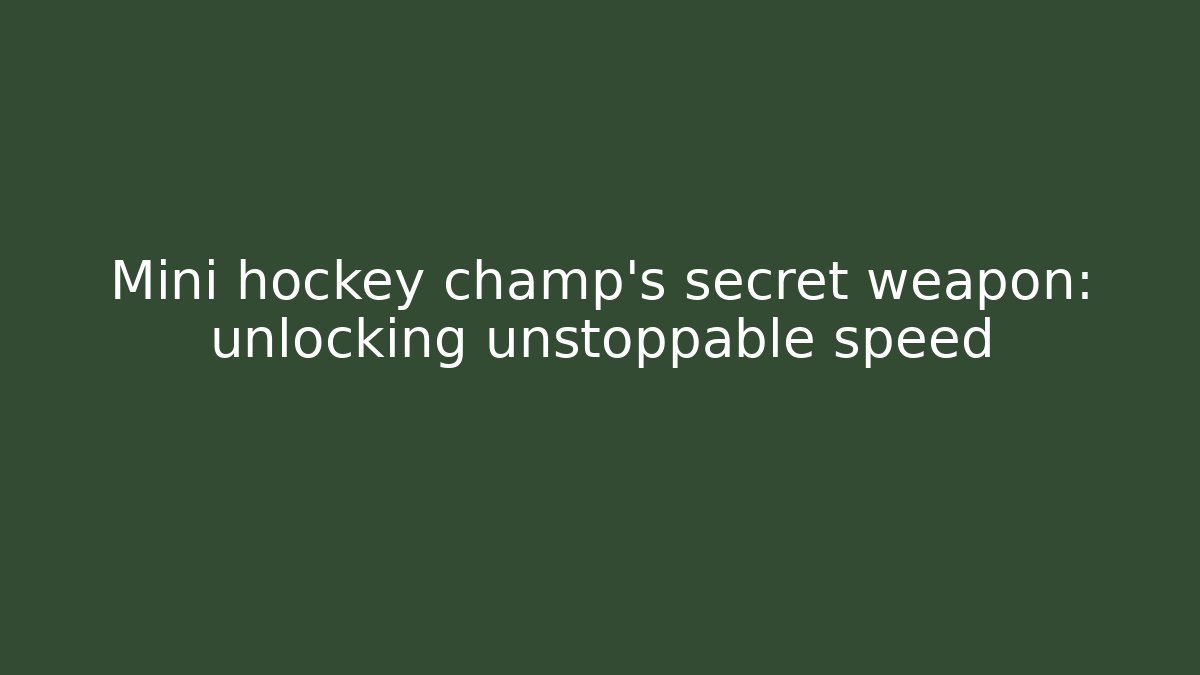 Mini hockey champ’s secret weapon: unlocking unstoppable speed