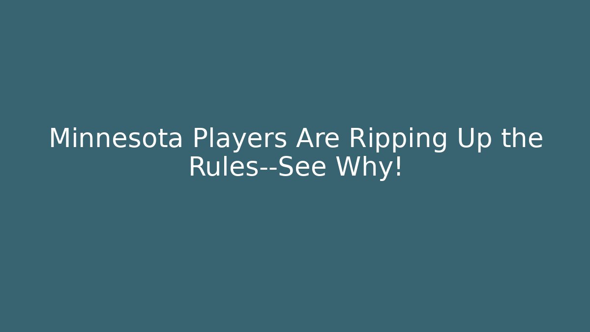 Minnesota Players Are Ripping Up the Rules—See Why!