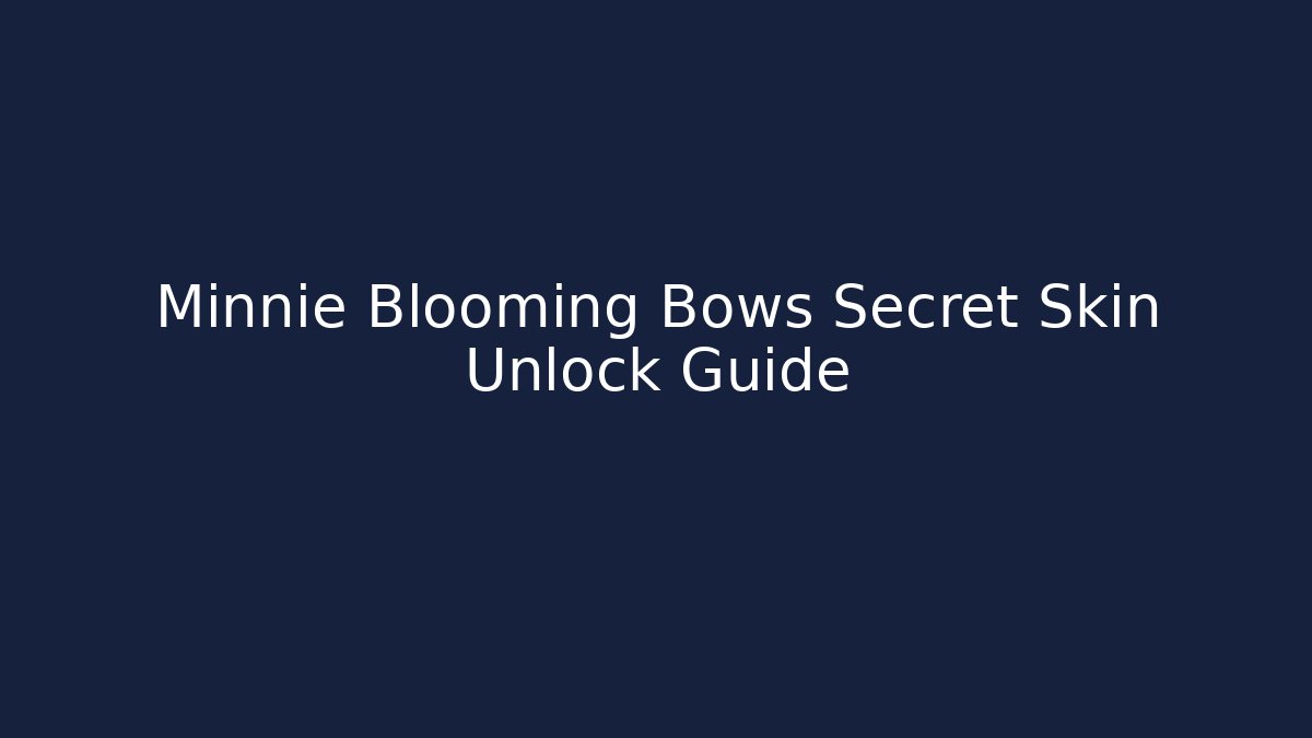 Minnie Blooming Bows Secret Skin Unlock Guide