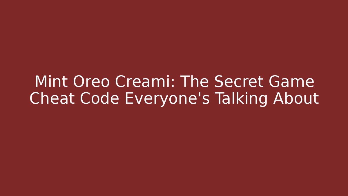 Mint Oreo Creami: The Secret Game Cheat Code Everyone’s Talking About
