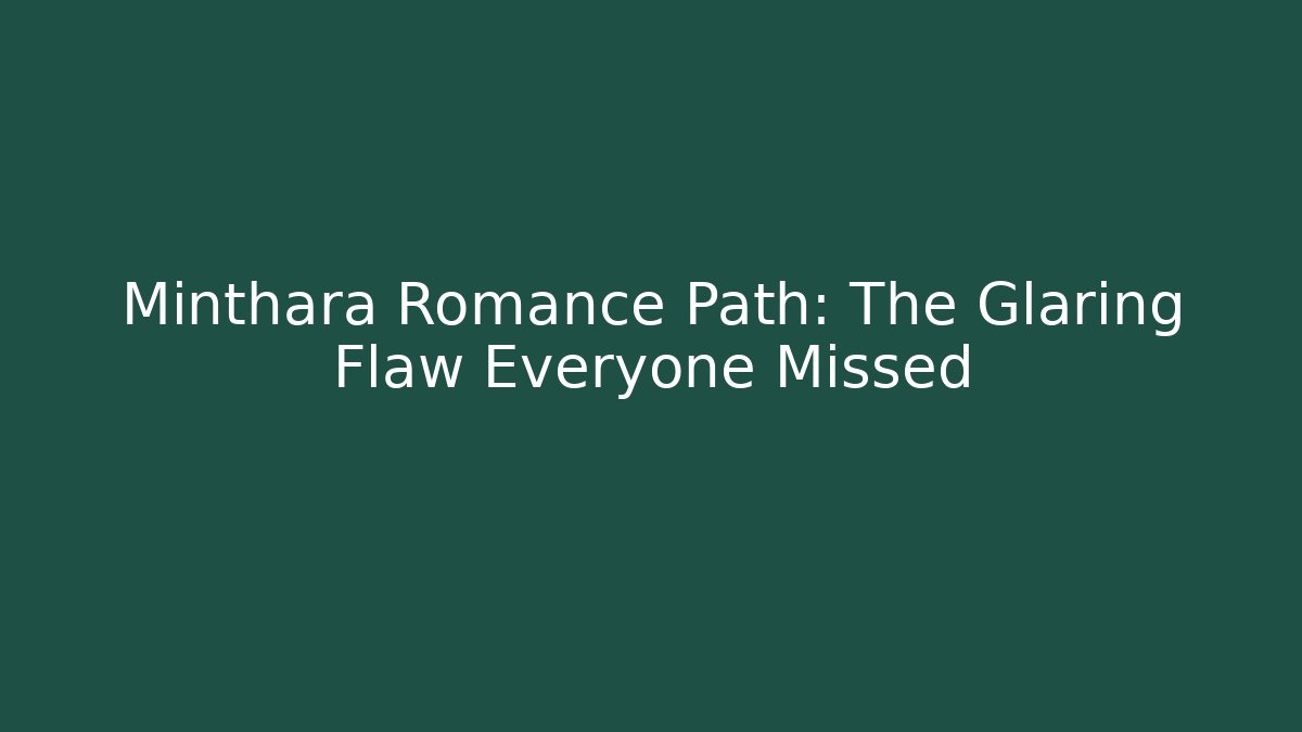 Minthara Romance Path: The Glaring Flaw Everyone Missed