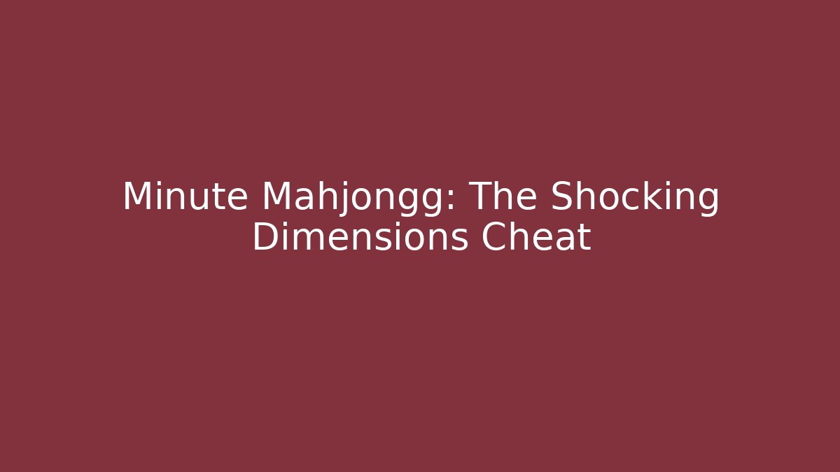 Minute Mahjongg: The Shocking Dimensions Cheat