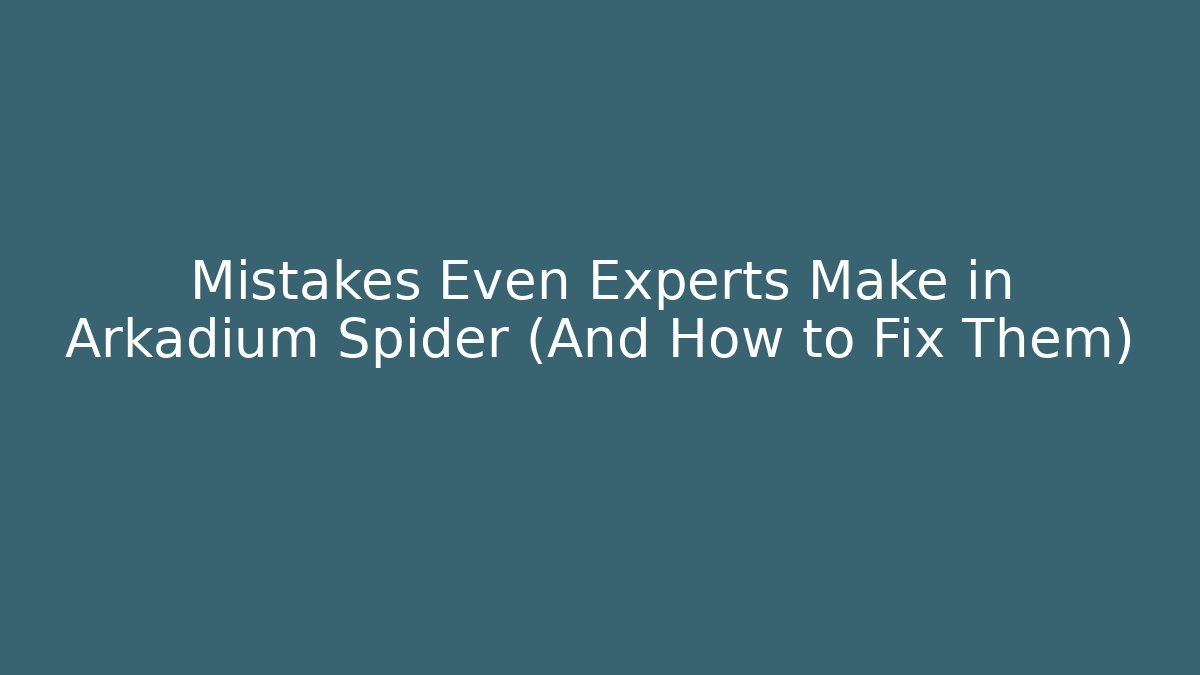 Mistakes Even Experts Make in Arkadium Spider (And How to Fix Them)