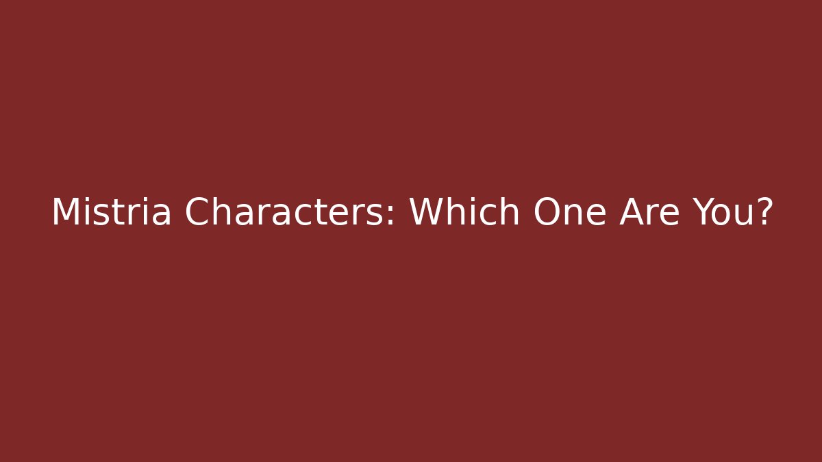 Mistria Characters: Which One Are You?