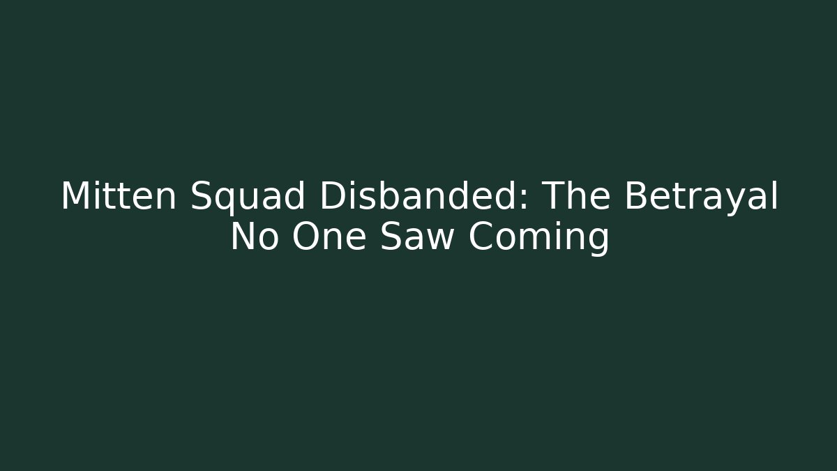 Mitten Squad Disbanded: The Betrayal No One Saw Coming - Critter Realm