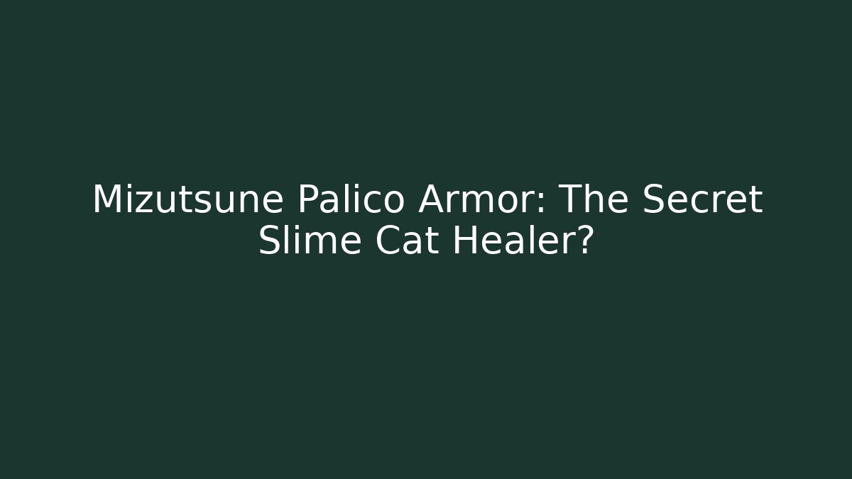 Mizutsune Palico Armor: The Secret Slime Cat Healer?