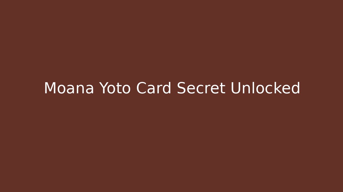 Moana Yoto Card Secret Unlocked