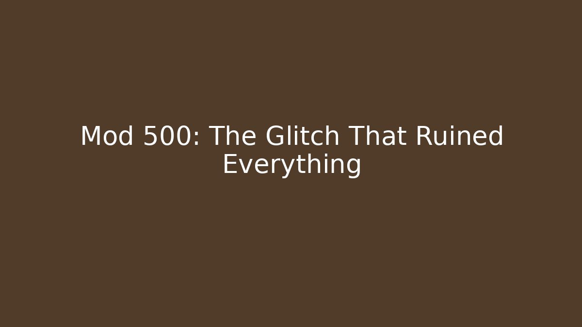 Mod 500: The Glitch That Ruined Everything - Critter Realm