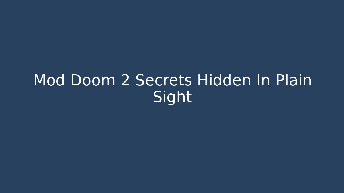 Mod Doom 2 Secrets Hidden In Plain Sight