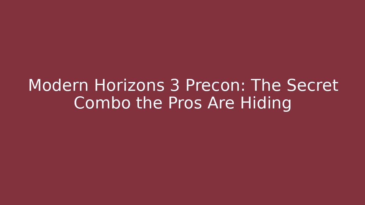 Modern Horizons 3 Precon: The Secret Combo the Pros Are Hiding