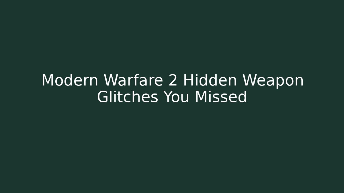 Modern Warfare 2 Hidden Weapon Glitches You Missed