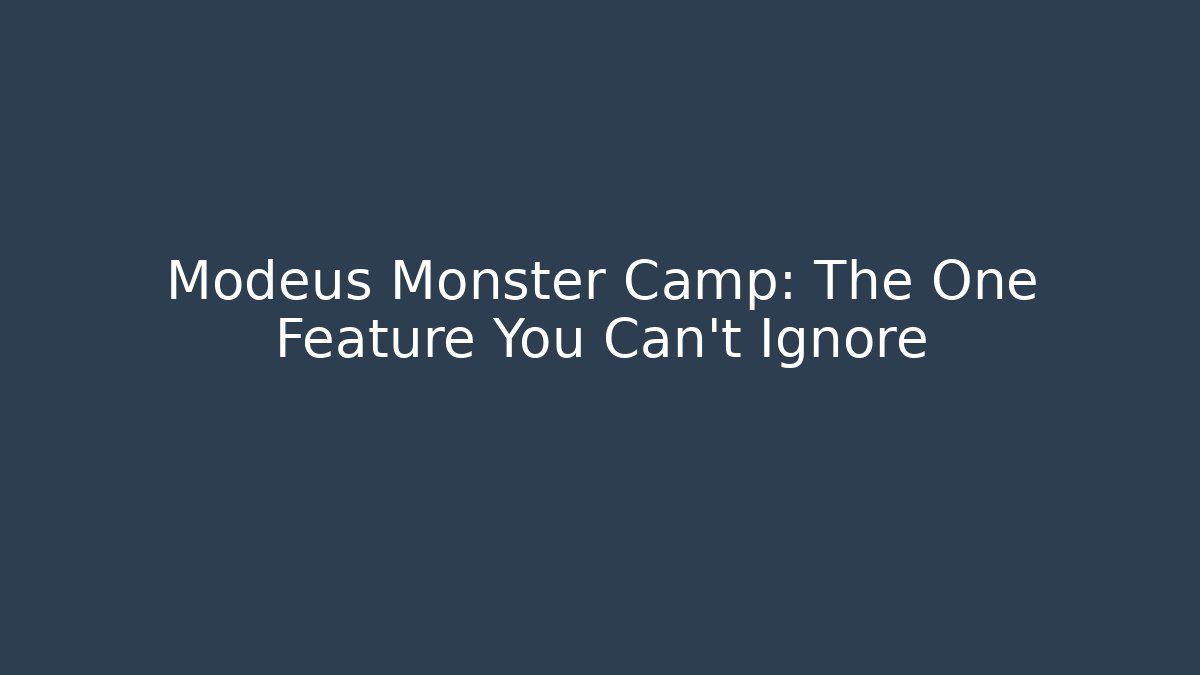 Modeus Monster Camp: The One Feature You Can't Ignore