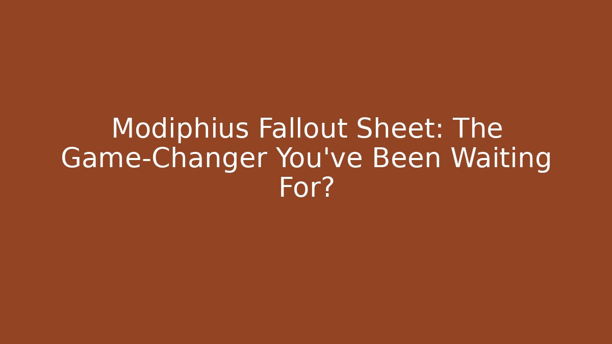 Modiphius Fallout Sheet: The Game-Changer You’ve Been Waiting For?
