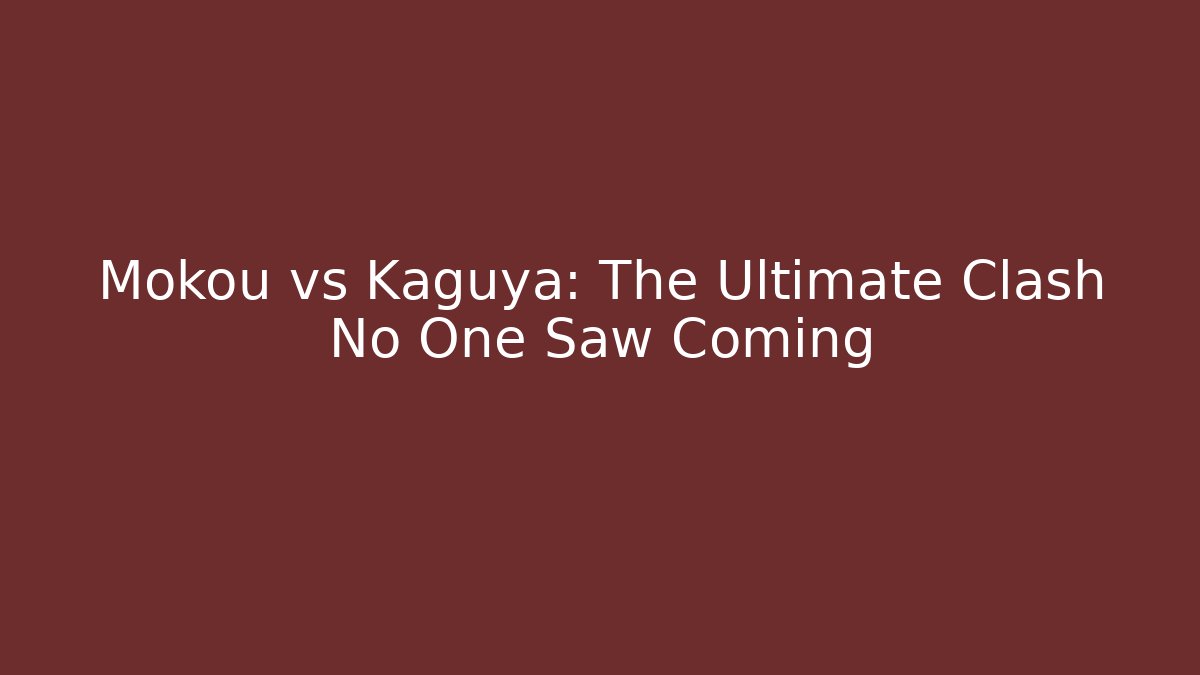 Mokou vs Kaguya: The Ultimate Clash No One Saw Coming