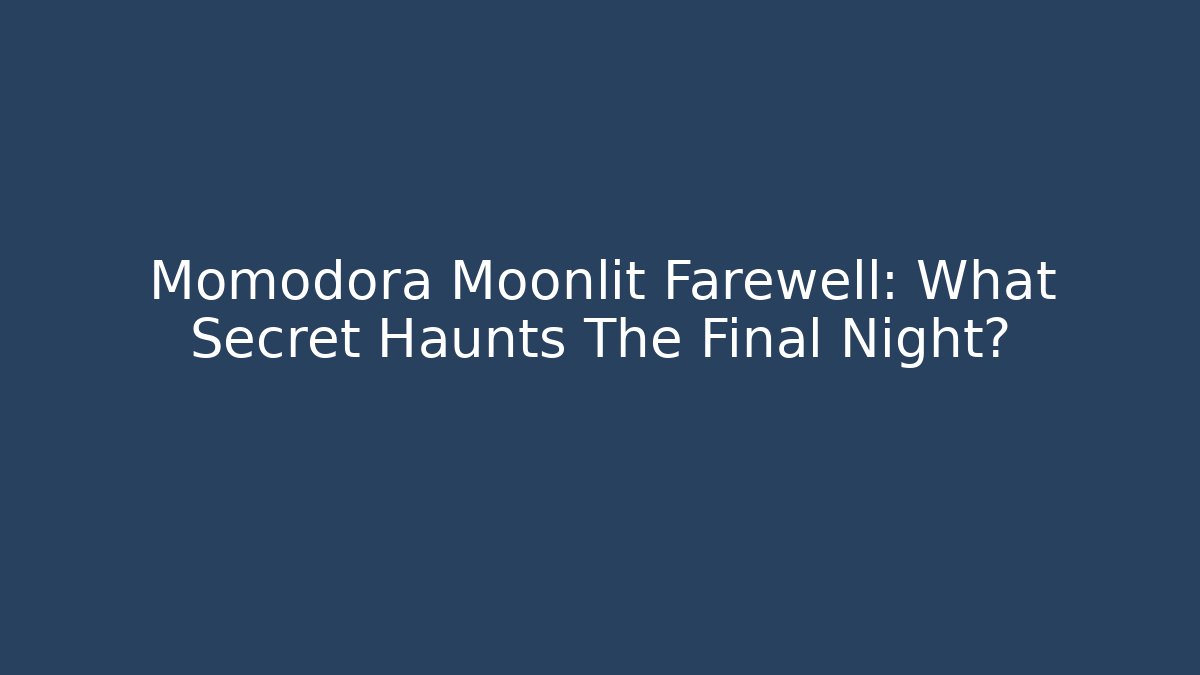 Momodora Moonlit Farewell: What Secret Haunts The Final Night?