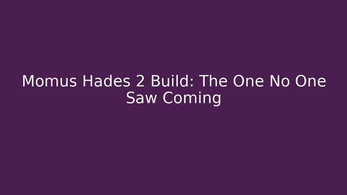Momus Hades 2 Build: The One No One Saw Coming
