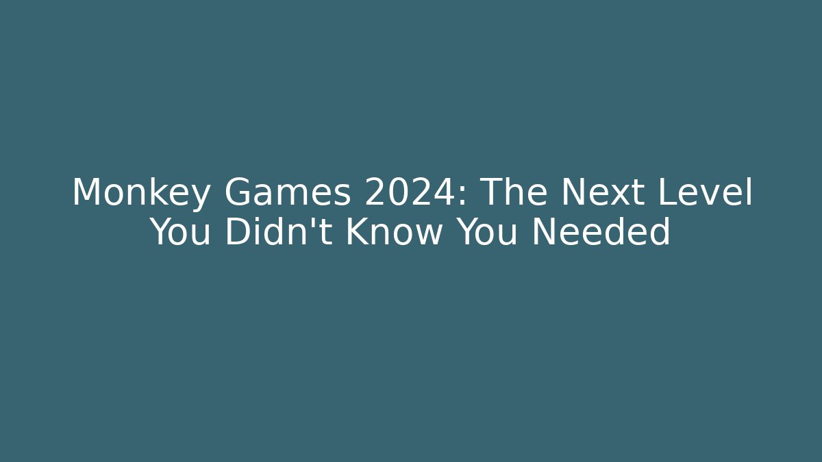 Monkey Games 2024: The Next Level You Didn’t Know You Needed - Critter Realm