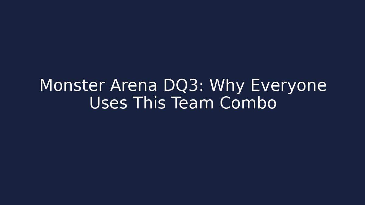 Monster Arena DQ3: Why Everyone Uses This Team Combo