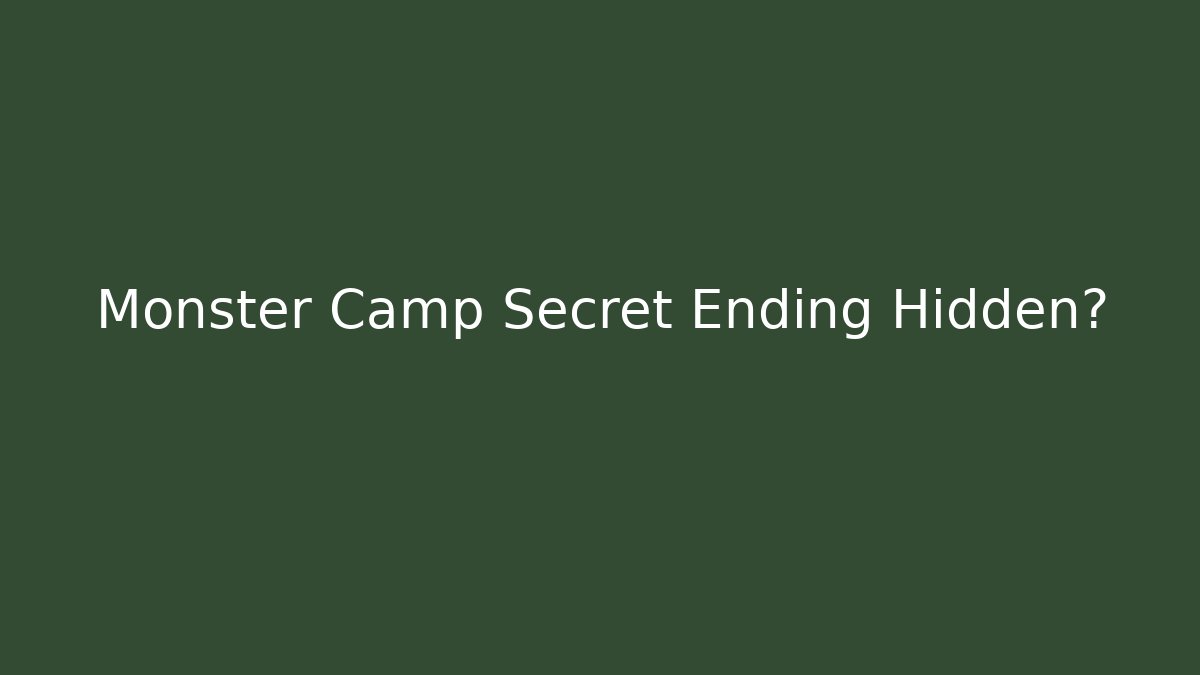 Monster Camp Secret Ending Hidden? - Critter Realm