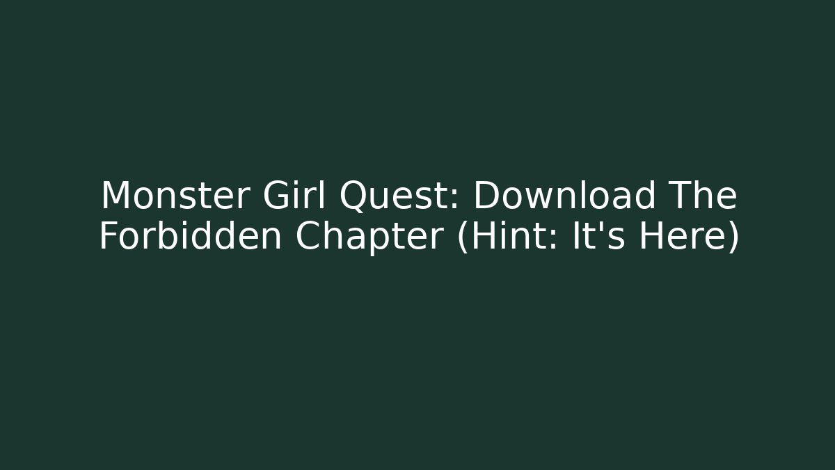Monster Girl Quest: Download The Forbidden Chapter (Hint: It's Here) - Critter Realm