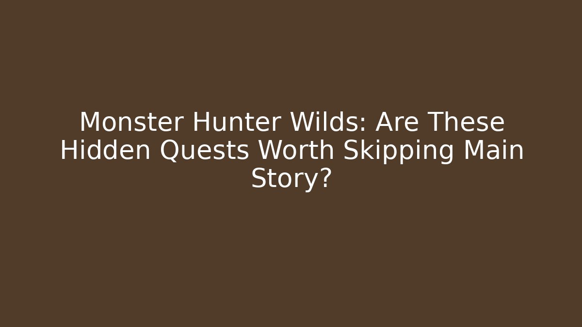 Monster Hunter Wilds: Are These Hidden Quests Worth Skipping Main Story?